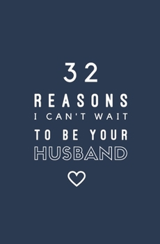 Paperback 32 Reasons I Can't Wait To Be Your Husband: Fill In Prompted Memory Book