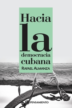 Hacia la democracia cubana (Spanish Edition)