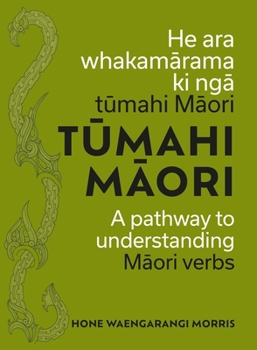 Paperback Tumahi Maori: A Pathway to Understanding Maori Verbs [Maori] Book