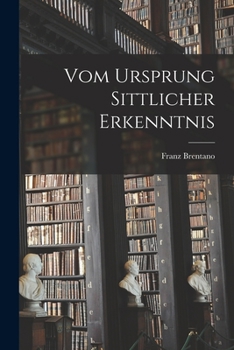 Paperback Vom Ursprung Sittlicher Erkenntnis [German] Book