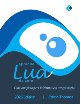 Paperback Aprenda Lua do zero: Guia completo para iniciantes em programação [Portuguese] Book
