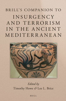 Brill's Companion to Insurgency and Terrorism in the Ancient Mediterranean - Book  of the Brill's Companions in Classical Studies