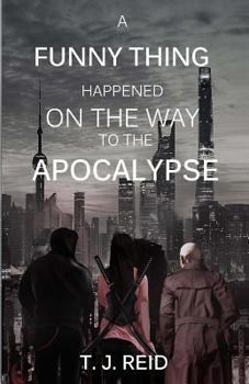 Paperback A Funny Thing Happened on the Way to the Apocalypse... Book