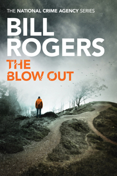 The Blow Out - Book #4 of the National Crime Agency