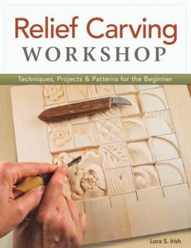 Paperback Relief Carving Workshop: Techniques, Projects & Patterns for the Beginner Book