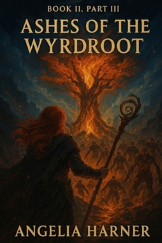 Paperback Ashes of the Wyrdroot: Angelarion daughter of tempest and flame Book