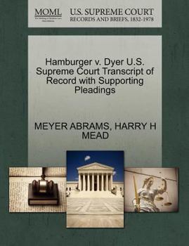 Paperback Hamburger V. Dyer U.S. Supreme Court Transcript of Record with Supporting Pleadings Book