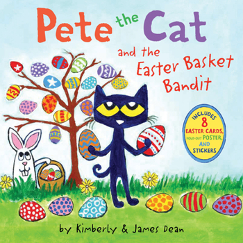 Paperback Pete the Cat and the Easter Basket Bandit: Includes Poster, Stickers, and Easter Cards!: An Easter and Springtime Book for Kids Book