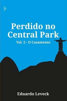 Paperback Perdido no Central Park - O Casamento: Série - Perdido no Central Park: Volume 2 [Portuguese] Book