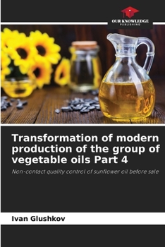 Paperback Transformation of modern production of the group of vegetable oils Part 4 Book