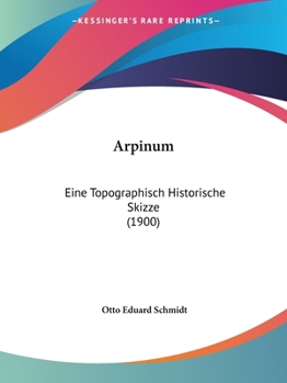 Paperback Arpinum: Eine Topographisch Historische Skizze (1900) [German] Book