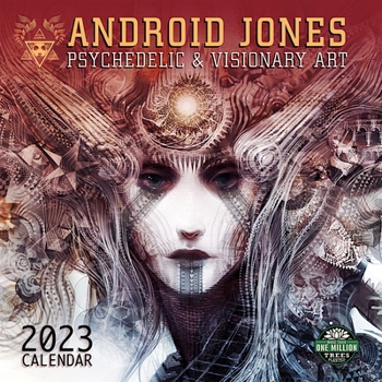 Calendar Android Jones 2023 Wall Calendar: Psychedelic & Visionary Art Book