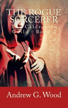 Paperback The Rogue Sorcerer: The Caldronian Guild: Book 2 Book