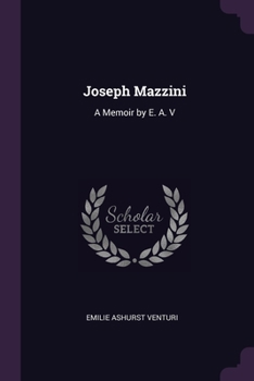 Paperback Joseph Mazzini: A Memoir by E. A. V Book