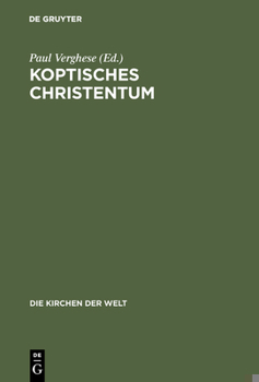 Hardcover Koptisches Christentum: Die Orthodoxen Kirchen Ägyptens Und Äthiopiens [German] Book