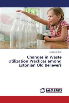 Paperback Changes in Waste Utilization Practices Among Estonian Old Believers Book