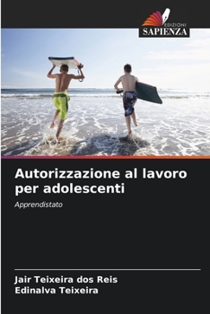 Autorizzazione al lavoro per adolescenti (Italian Edition)