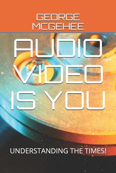 Paperback Audio Video Is You: Understanding the Times! Book