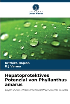 Hepatoprotektives Potenzial von Phyllanthus amarus (German Edition)