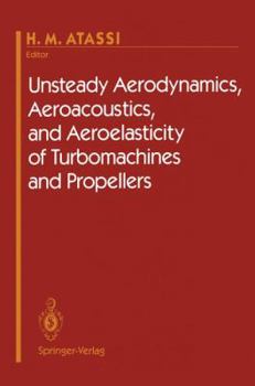 Paperback Unsteady Aerodynamics, Aeroacoustics, and Aeroelasticity of Turbomachines and Propellers Book