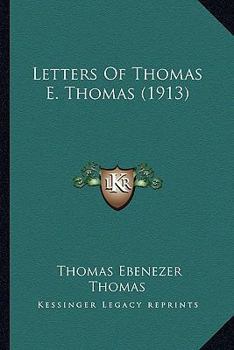 Paperback Letters Of Thomas E. Thomas (1913) Book