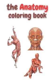 The anatomy coloring book: Anatomy Coloring book for adults, best coloring book ever, 50 coloring pages.