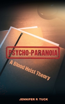 Paperback Psycho-Paranoia: A Blood Heist Theory Book