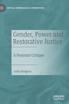 Hardcover Gender, Power and Restorative Justice: A Feminist Critique Book