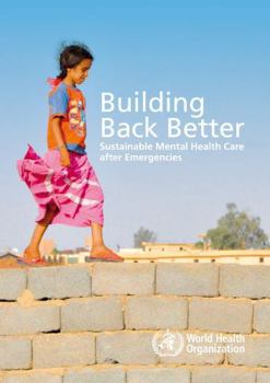 Paperback Building Back Better: Sustainable Mental Health Care After Emergencies Book