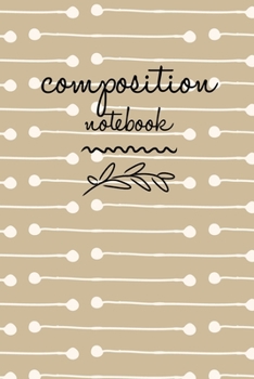 Paperback Composition Notebook: College Ruled 6" x 9" Lovely Writing Notes Journal, Office, Kids, School and college student. Book