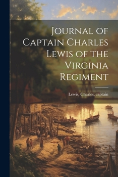 Paperback Journal of Captain Charles Lewis of the Virginia Regiment Book