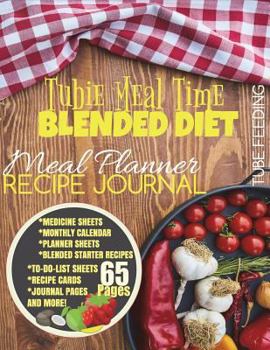 Paperback Tubie Meal Time Recipe Journal: Blended Feeding Tube Meal Planner Notebook Book