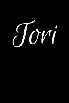 Tori: Notebook Journal for Women or Girl with the name Tori - Beautiful Elegant Bold & Personalized Gift - Perfect for Leaving Coworker Boss Teacher ... or Graduation - 6x9 Diary or A5 Notepad.