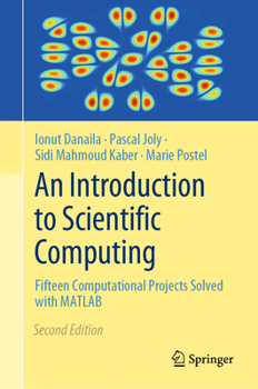 Hardcover An Introduction to Scientific Computing: Fifteen Computational Projects Solved with MATLAB Book