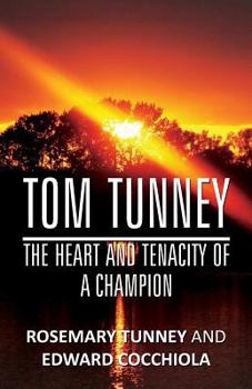 Paperback Tom Tunney: The Heart and Tenacity of a Champion Book