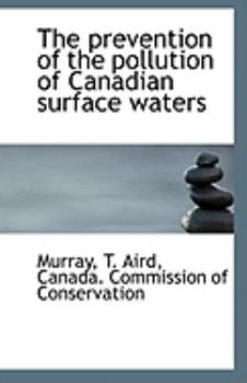 Paperback The Prevention of the Pollution of Canadian Surface Waters Book
