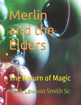 Merlin and the Elders: The Return of Magic