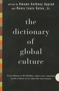 Paperback The Dictionary of Global Culture: What Every American Needs to Know as We Enter the Next Century--from Diderot to Bo Diddley Book