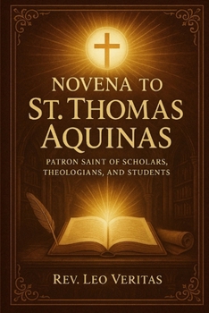 Paperback Novena to St. Thomas Aquinas: Patron Saint of Scholars, Theologians, and Students Book