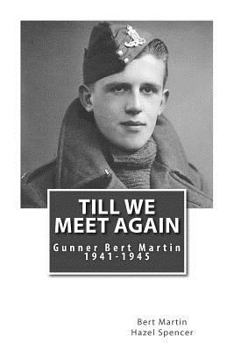 Paperback Till We Meet Again: Gunner Bert Martin 1941 to 1945 Book