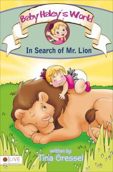 Paperback Baby Haley's World: In Search of Mr. Lion Book