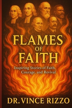 Flames of Faith: Inspiring Stories of Faith, Courage, and Revival