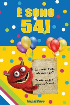 Paperback E Sono 54!: Un Libro Come Biglietto Di Auguri Per Il Compleanno. Puoi Scrivere Dediche, Frasi E Utilizzarlo Come Agenda. Idea Rega [Italian] Book