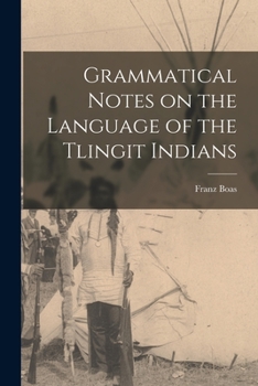 Paperback Grammatical Notes on the Language of the Tlingit Indians Book