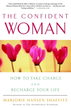 Paperback The Confident Woman: How to Take Charge and Recharge Your Life Book