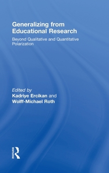 Generalizing from Educational Research: Beyond Qualitative and Quantitative Polarization
