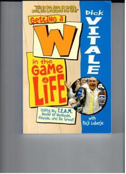 Paperback Getting A W in the Game of Life: Using My T.E.A.M. Model to Motivate, Elevate, and Be Great! Book