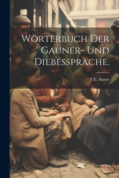 Paperback Wörterbuch der Gauner- und Diebessprache. [German] Book