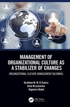 Hardcover Management of Organizational Culture as a Stabilizer of Changes: Organizational Culture Management Dilemmas Book