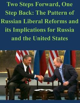 Paperback Two Steps Forward, One Step Back: The Pattern of Russian Liberal Reforms and its Implications for Russia and the United States Book